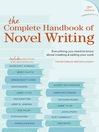 The Complete Handbook Of Novel Writing (eBook): Everything You Need to Know About Creating & Selling Your Work